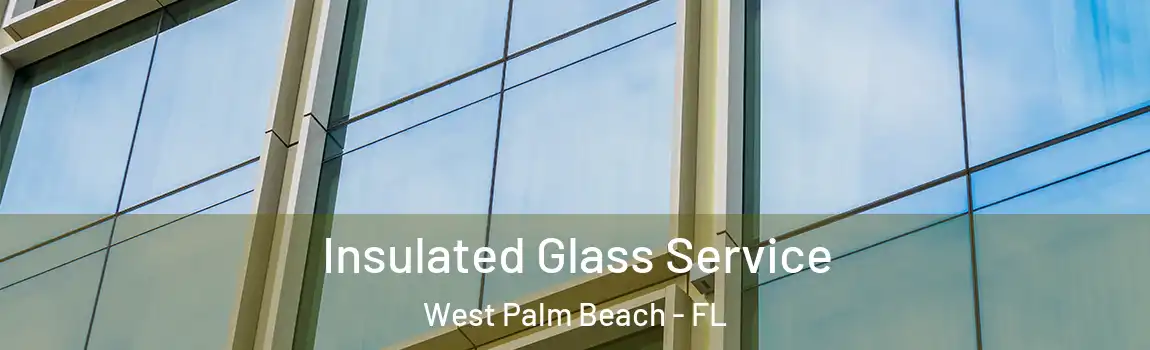  Insulated Glass Service West Palm Beach - FL