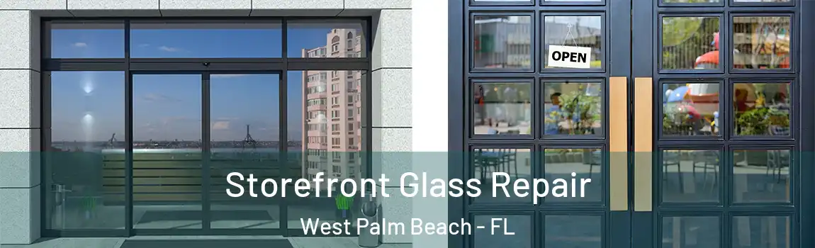  Storefront Glass Repair West Palm Beach - FL